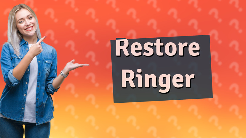 Restore Ringer