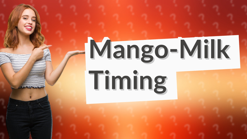 Mango-Milk Timing