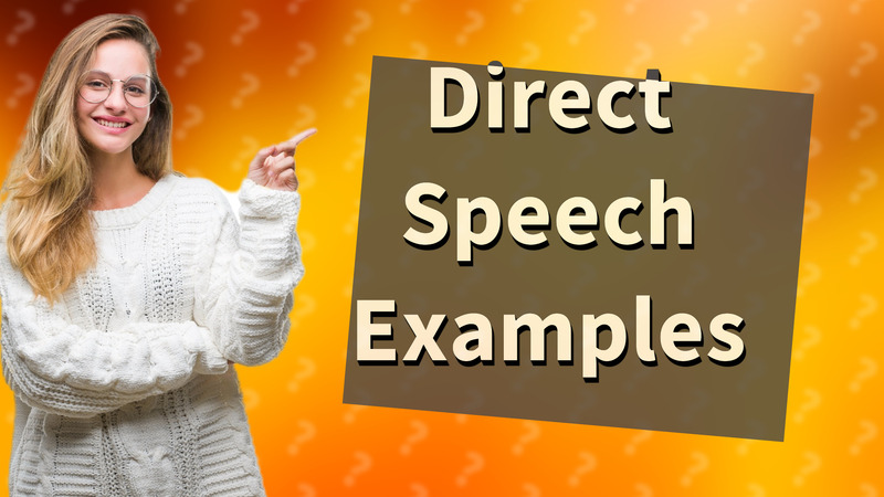 Direct Speech Examples