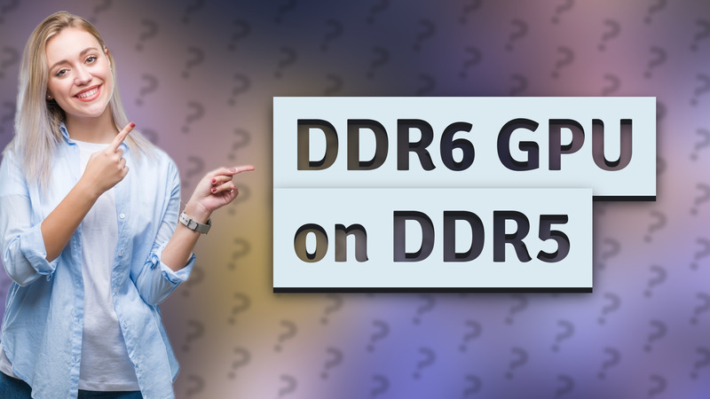 DDR6 GPU on DDR5
