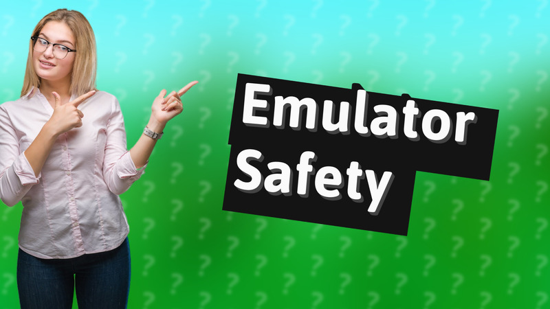 Emulator Safety