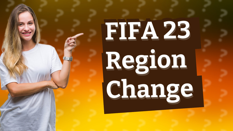 FIFA 23 Region Change