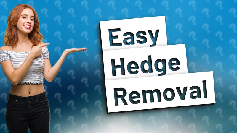 Easy Hedge Removal