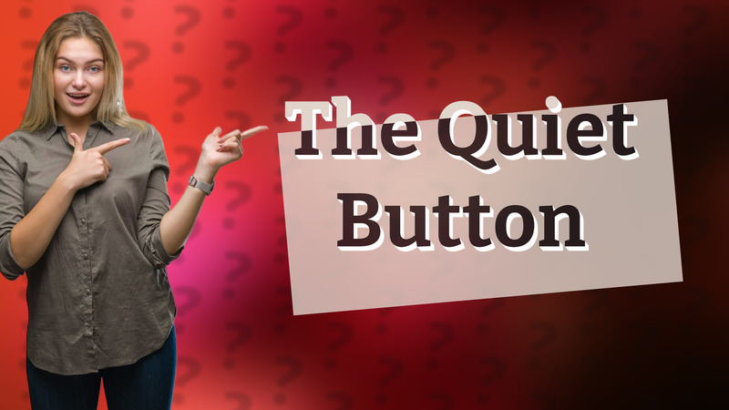 The Quiet Button