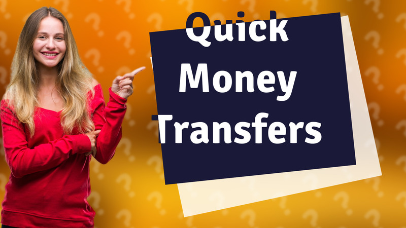 Quick Money Transfers