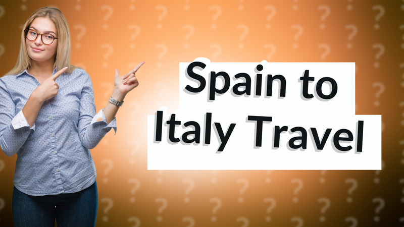 Spain to Italy Travel