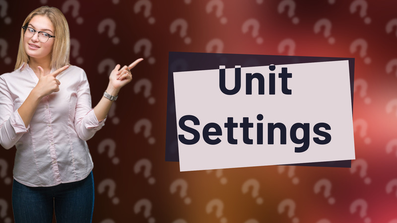 Unit Settings
