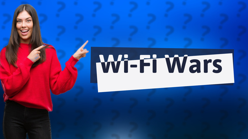 Wi-Fi Wars