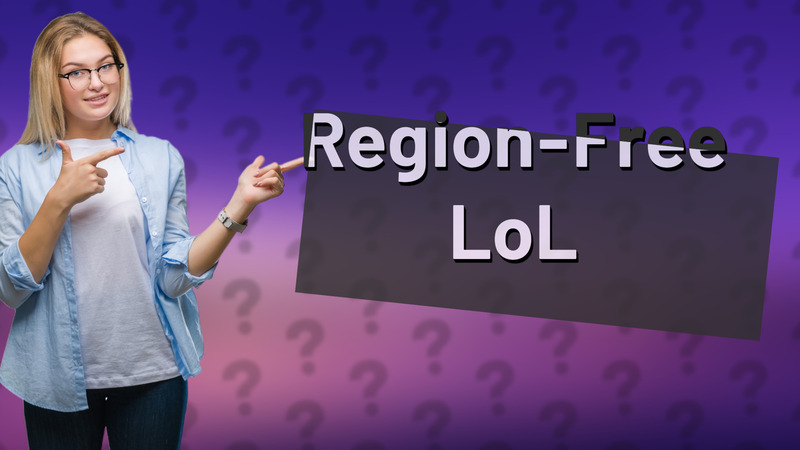 Region-Free LoL