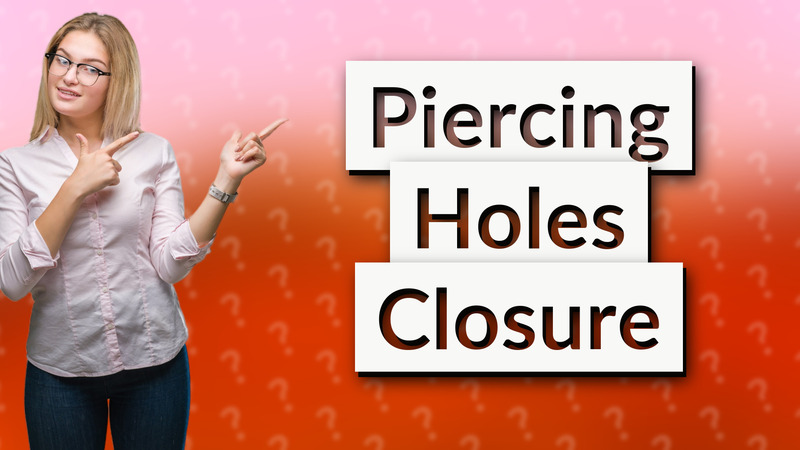 Piercing Holes Closure