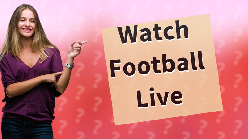 Watch Football Live