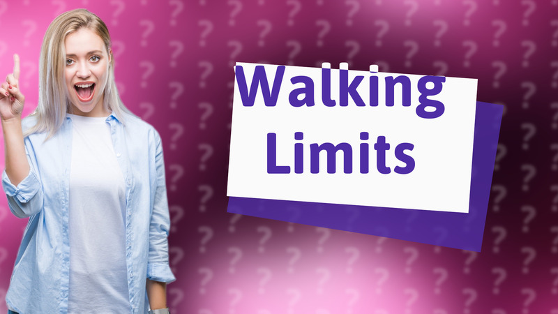 Walking Limits