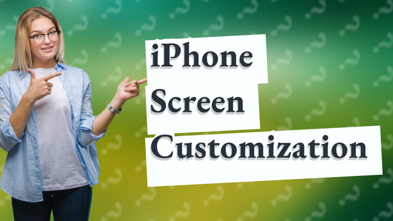 iPhone Screen Customization