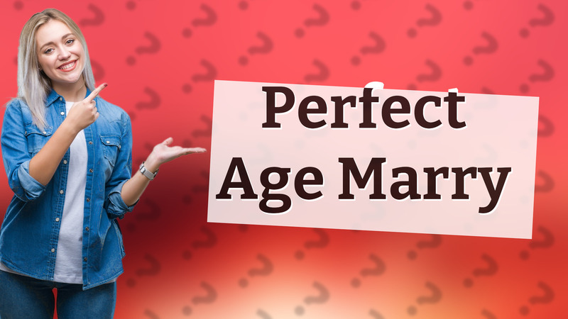 Perfect Age Marry