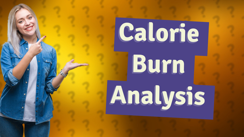 Calorie Burn Analysis