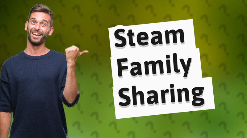 Steam Family Sharing