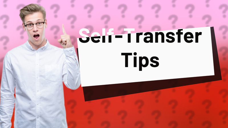 Self-Transfer Tips
