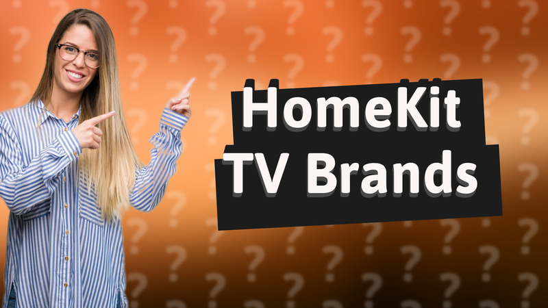 HomeKit TV Brands