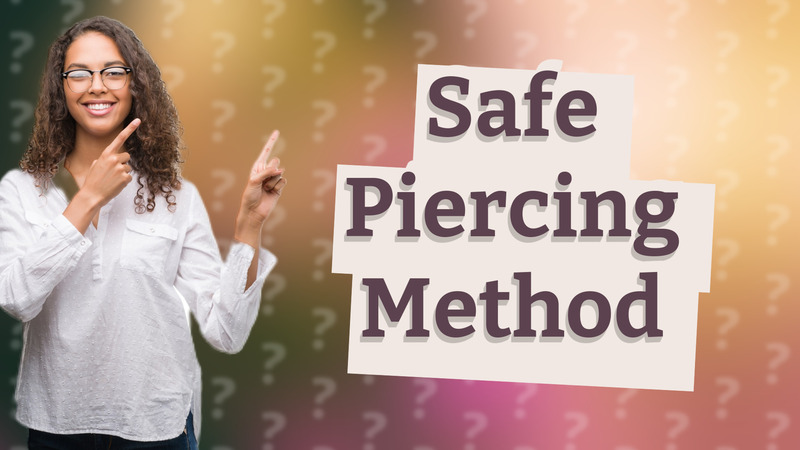 Safe Piercing Method