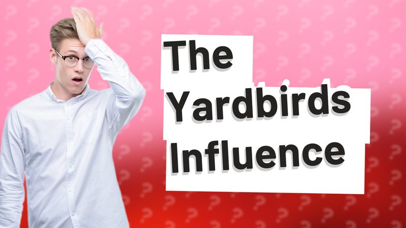 The Yardbirds Influence