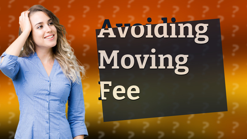 Avoiding Moving Fee