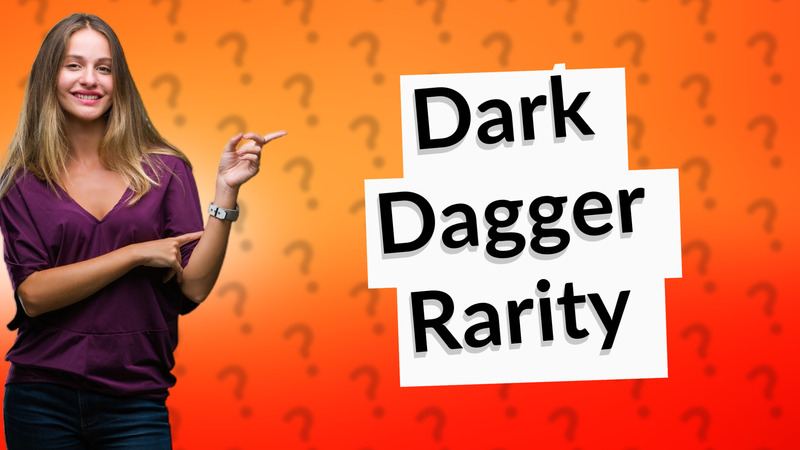 Dark Dagger Rarity