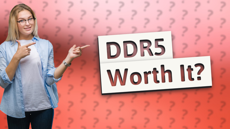 DDR5 Worth It?
