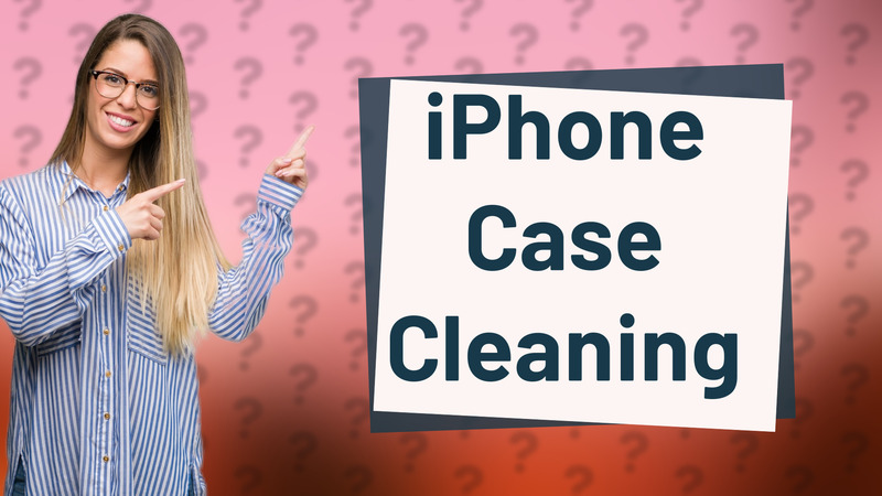 iPhone Case Cleaning