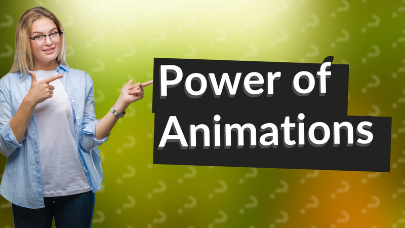 Power of Animations