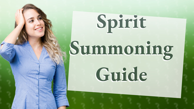 Spirit Summoning Guide