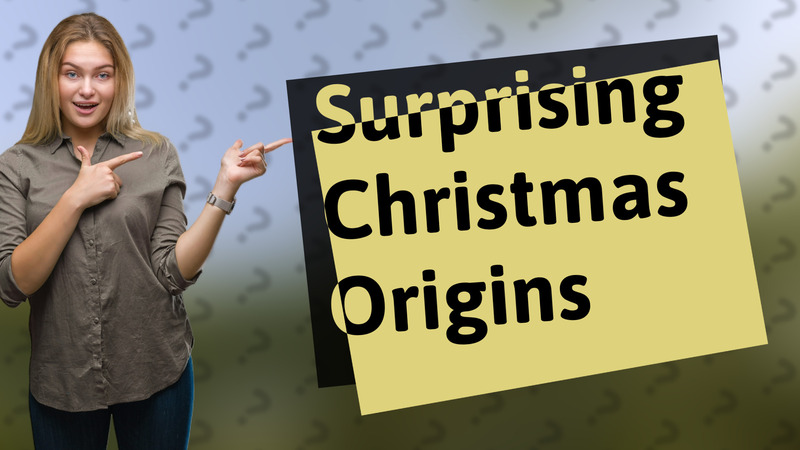 Surprising Christmas Origins