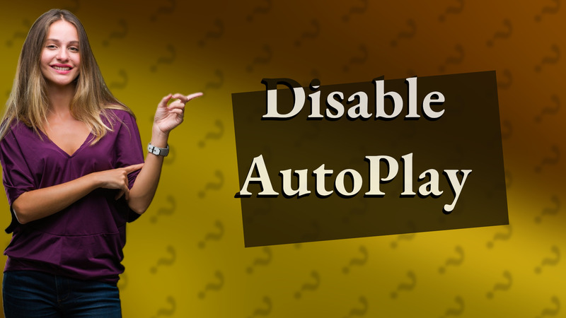 Disable AutoPlay