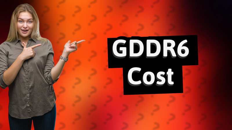 GDDR6 Cost