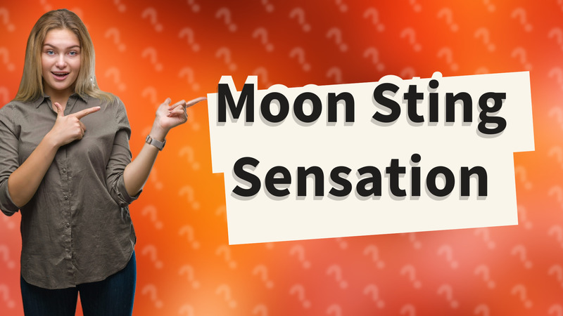 Moon Sting Sensation
