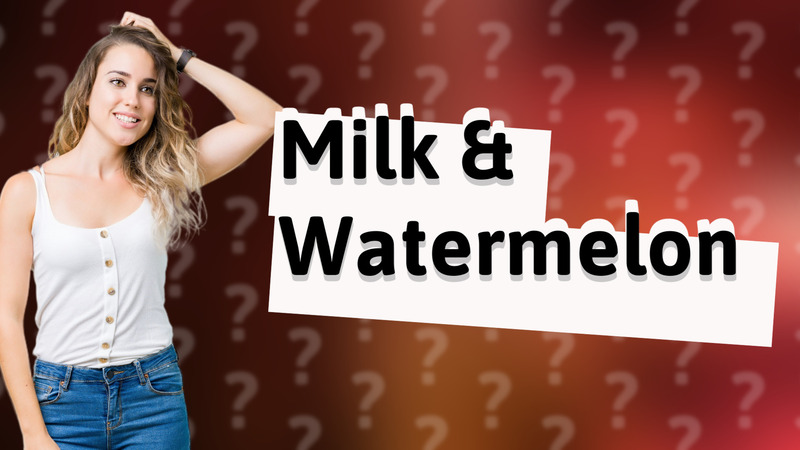 Milk & Watermelon