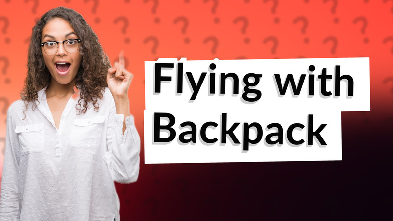 Flying with Backpack