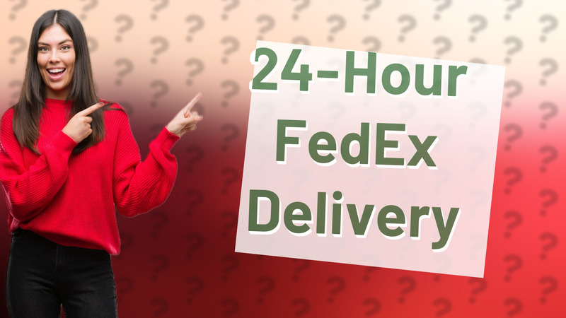 24-Hour FedEx Delivery