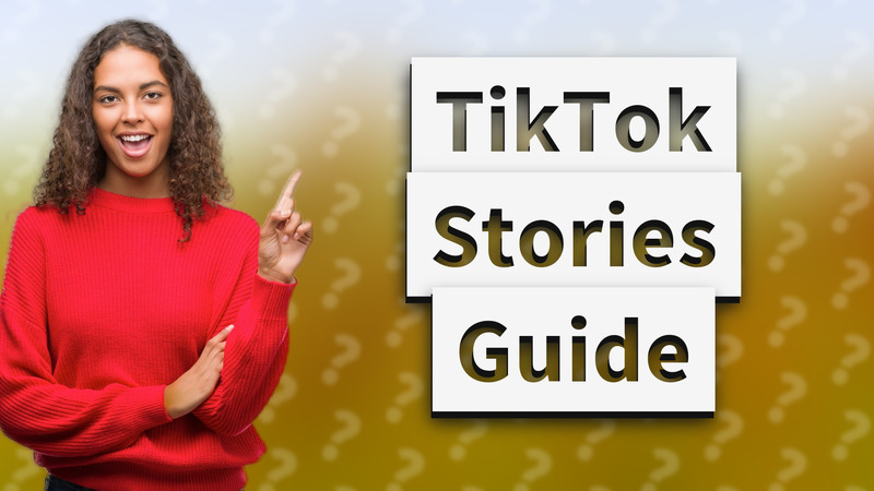 TikTok Stories Guide