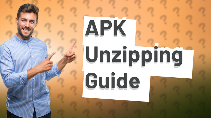 APK Unzipping Guide