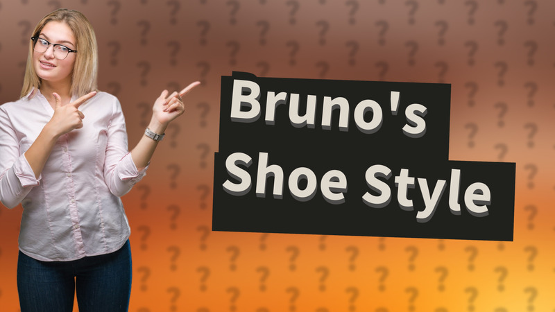 Bruno's Shoe Style