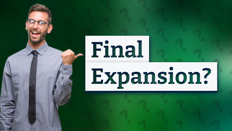 Final Expansion?