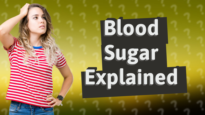 Blood Sugar Explained