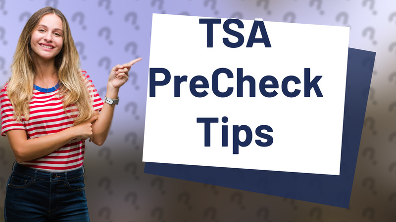 TSA PreCheck Tips