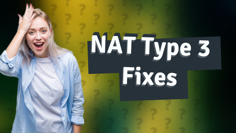 NAT Type 3 Fixes