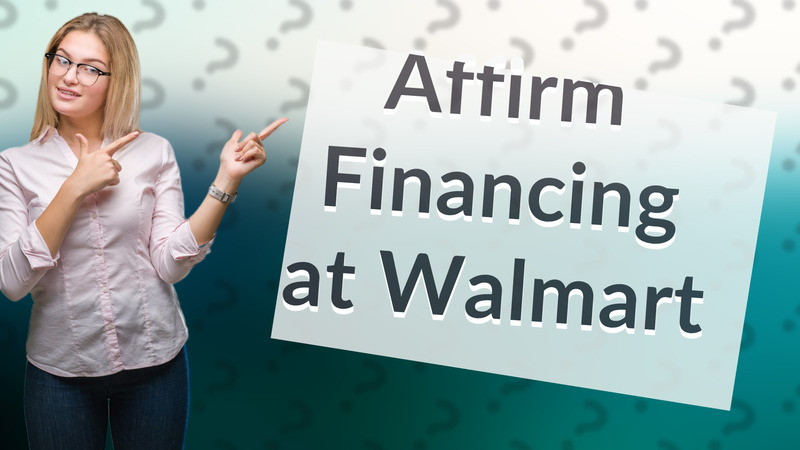 Affirm Financing at Walmart