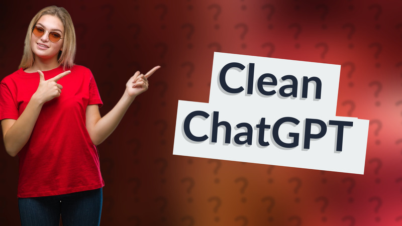 Clean ChatGPT