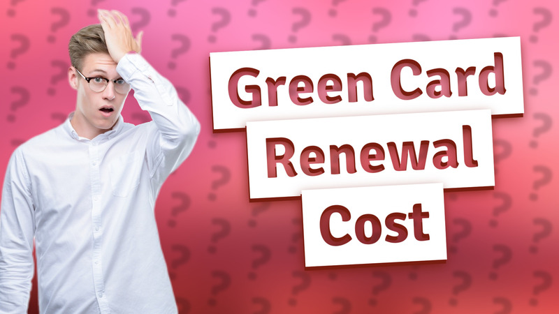 Green Card Renewal Cost
