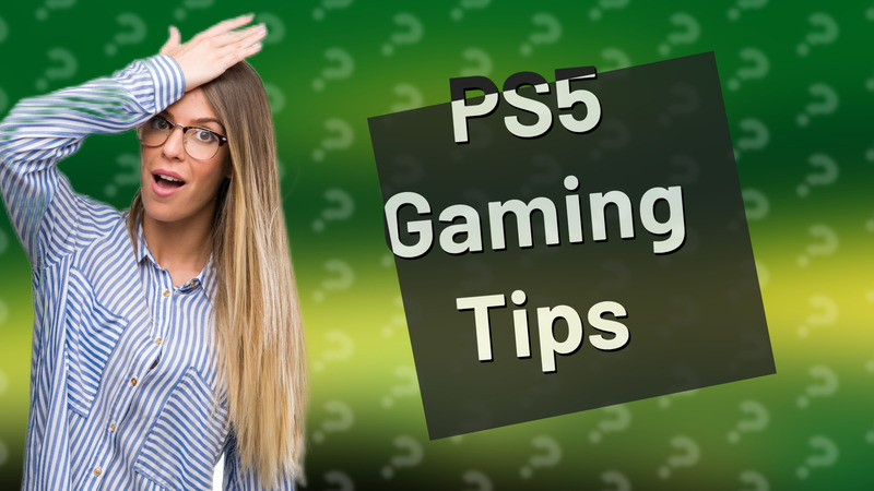 PS5 Gaming Tips