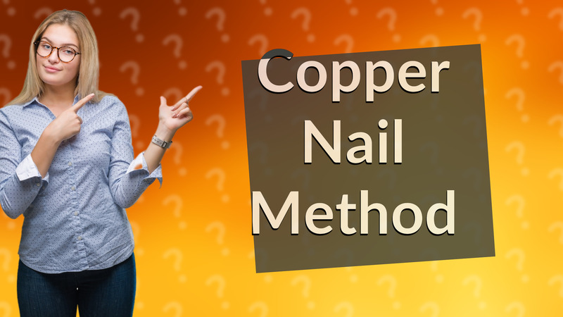 Copper Nail Method