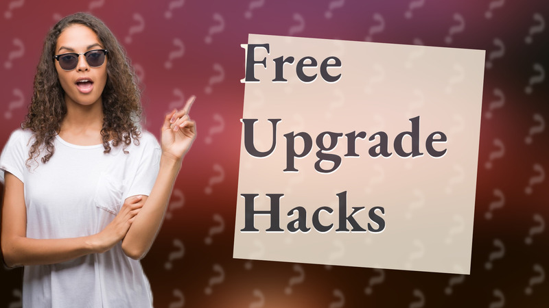 Free Upgrade Hacks